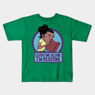 Leave Me Alone. I'm Reading. Kids T-Shirt